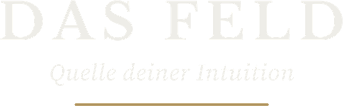 Das Feld – Quelle deiner Intuition